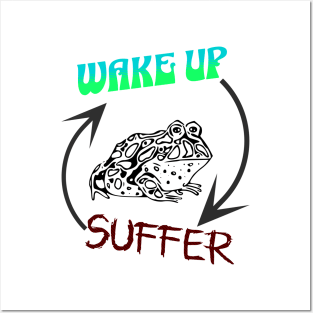 Wake Up, Suffer, Repeat, Frog Posters and Art